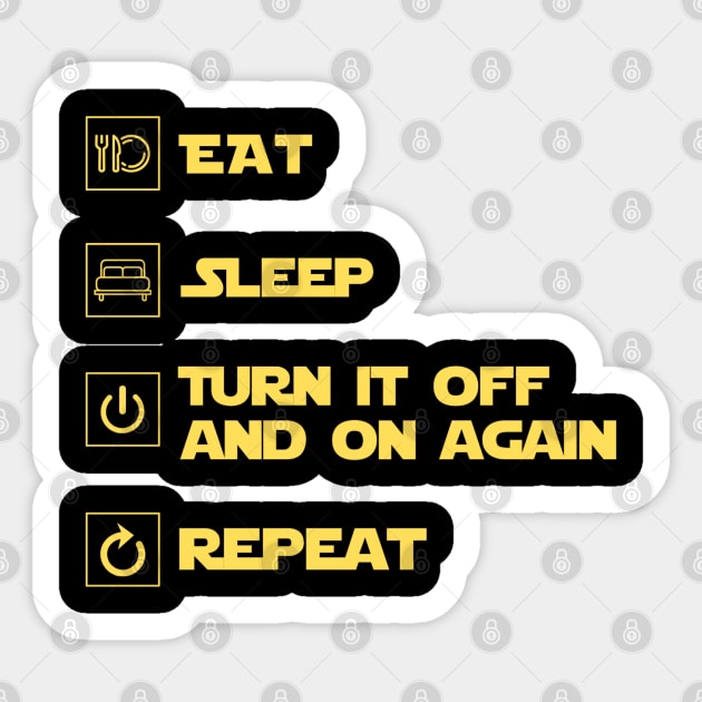 Eat, Sleep, Turn it Off and On Again, Repeat CLASSIC T-shirt Sticker by QuantumThreads